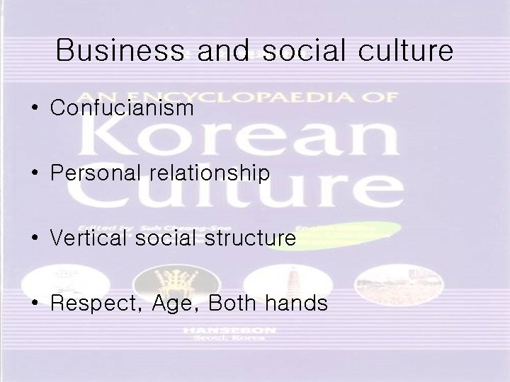 Business and social culture • Confucianism • Personal relationship • Vertical social structure •