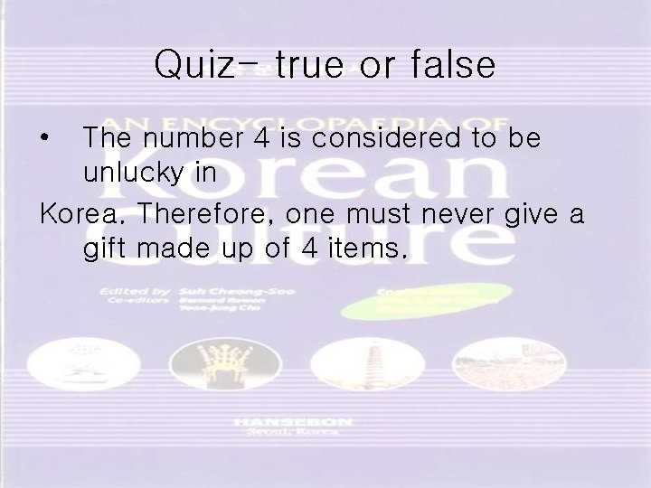 Quiz- true or false • The number 4 is considered to be unlucky in