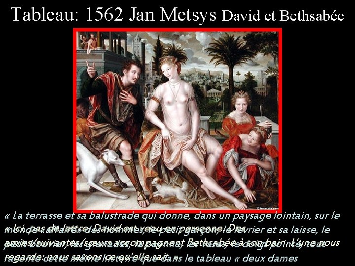 Tableau: 1562 Jan Metsys David et Bethsabée « La terrasse et sa balustrade qui