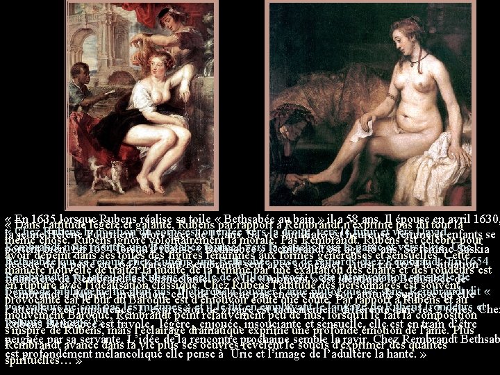  « « En 1635 lorsque Rubens réalise sa toile «par Bethsabée bain »