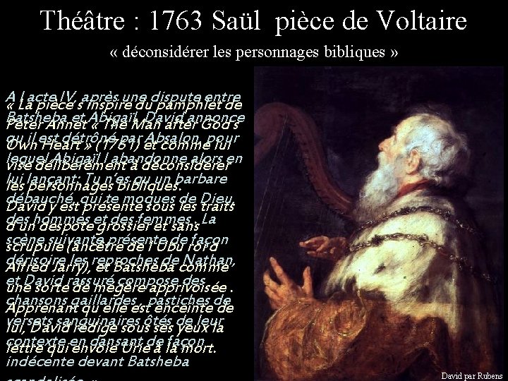 Théâtre : 1763 Saül pièce de Voltaire « déconsidérer les personnages bibliques » A