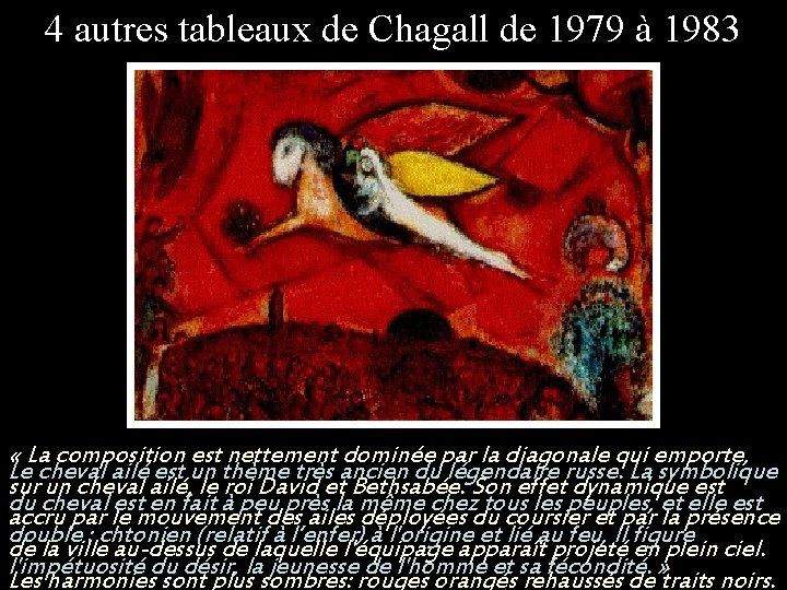 4 autres tableaux de Chagall de 1979 à 1983 « La composition est nettement