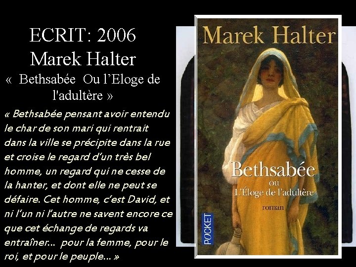 ECRIT: 2006 Marek Halter « Bethsabée Ou l’Eloge de l'adultère » « Bethsabée pensant