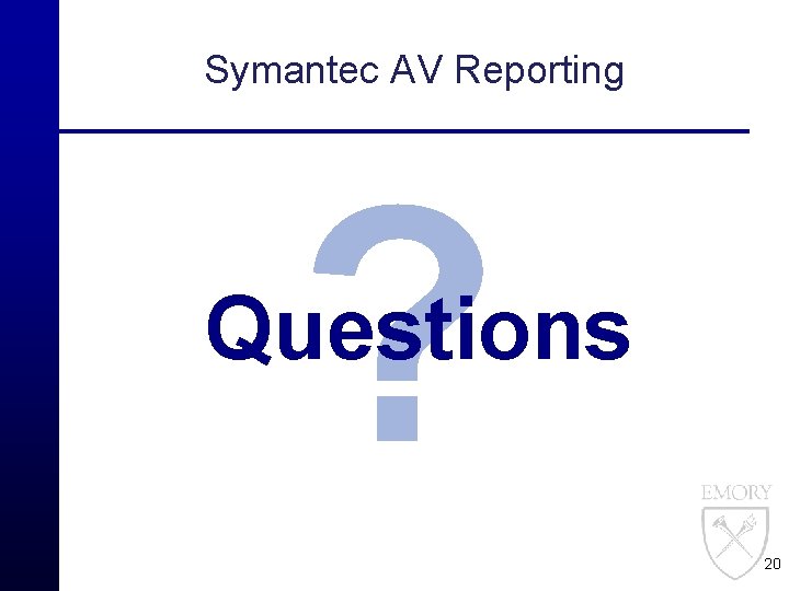 Symantec AV Reporting ? Questions 20 