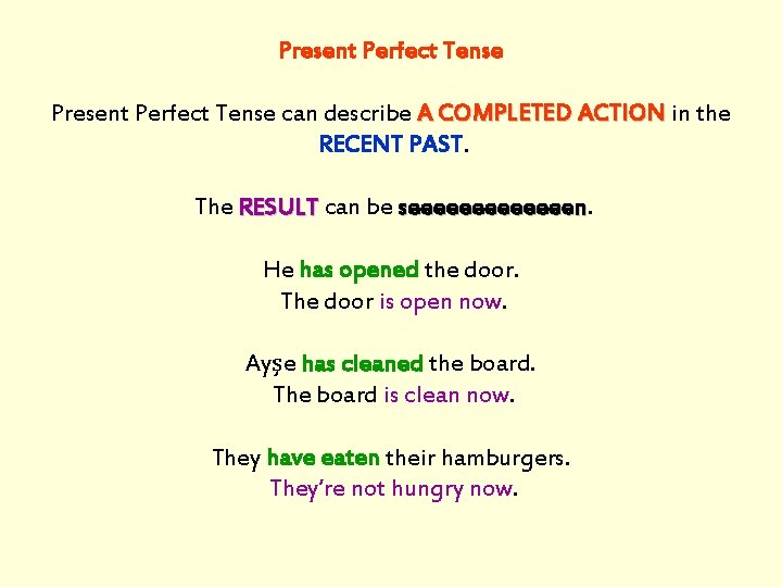 Present Perfect Tense can describe A COMPLETED ACTION