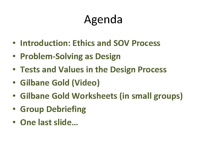 Agenda • • Introduction: Ethics and SOV Process Problem-Solving as Design Tests and Values