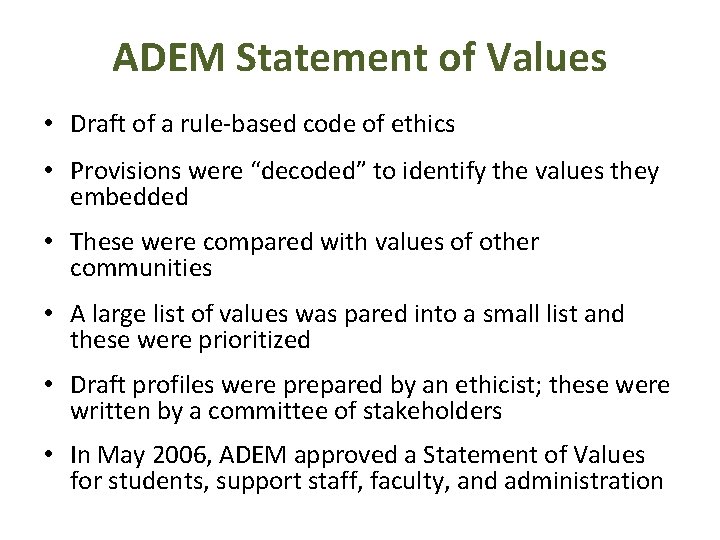 ADEM Statement of Values • Draft of a rule-based code of ethics • Provisions