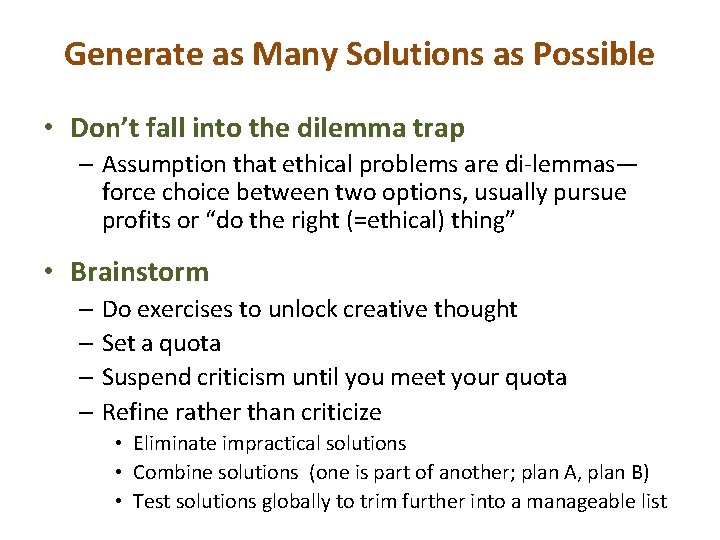 Generate as Many Solutions as Possible • Don’t fall into the dilemma trap –