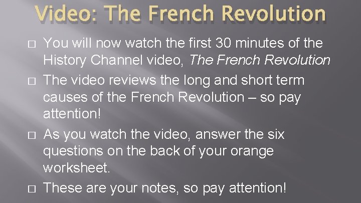 Video: The French Revolution � � You will now watch the first 30 minutes