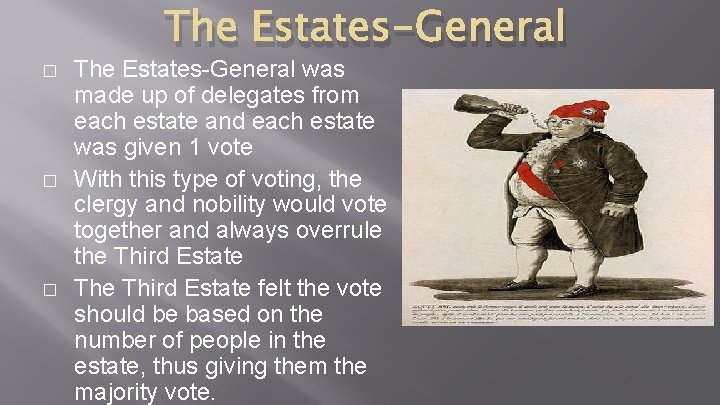 � � � The Estates-General was made up of delegates from each estate and