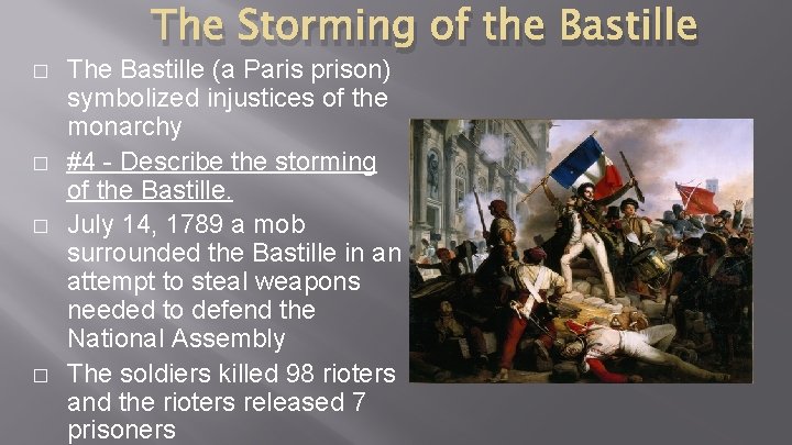 The Storming of the Bastille � � The Bastille (a Paris prison) symbolized injustices