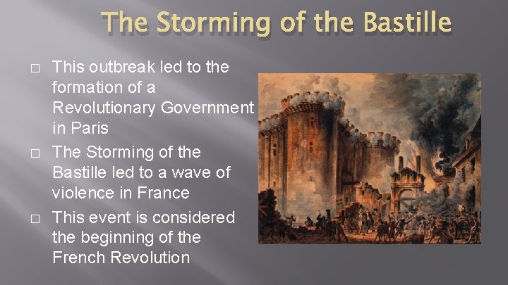 The Storming of the Bastille � � � This outbreak led to the formation