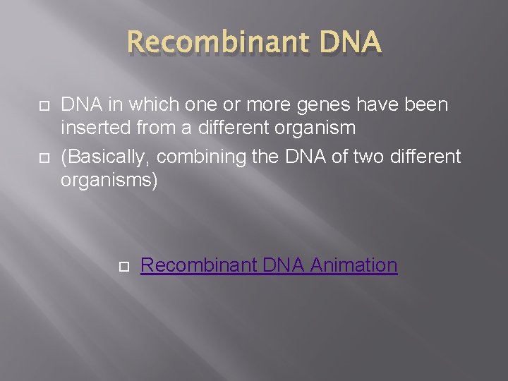 Recombinant DNA in which one or more genes have been inserted from a different