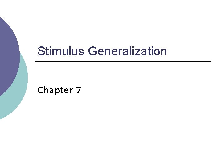 Stimulus Generalization Chapter 7 