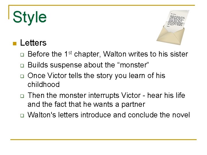 Style n Letters q q q Before the 1 st chapter, Walton writes to