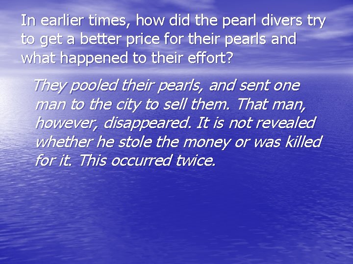 In earlier times, how did the pearl divers try to get a better price