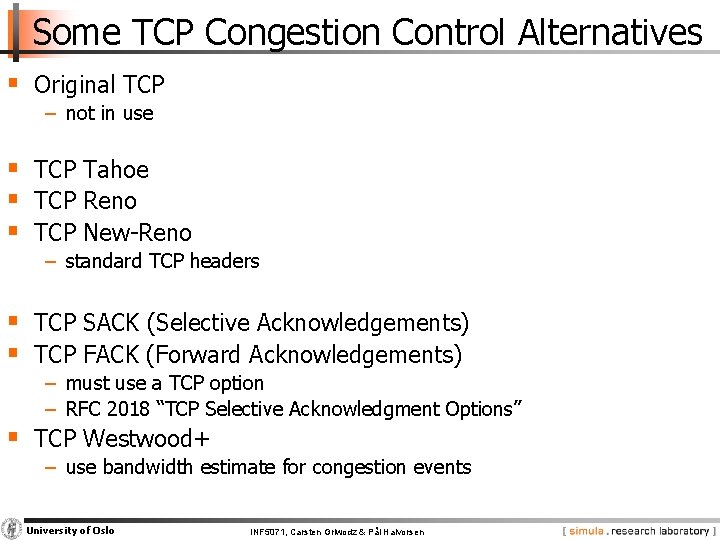 Some TCP Congestion Control Alternatives § Original TCP − not in use § TCP