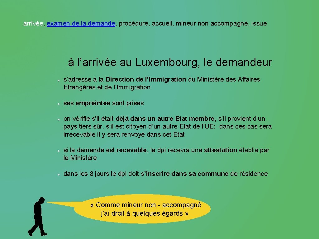 arrivée, examen de la demande, procédure, accueil, mineur non accompagné, issue à l’arrivée au