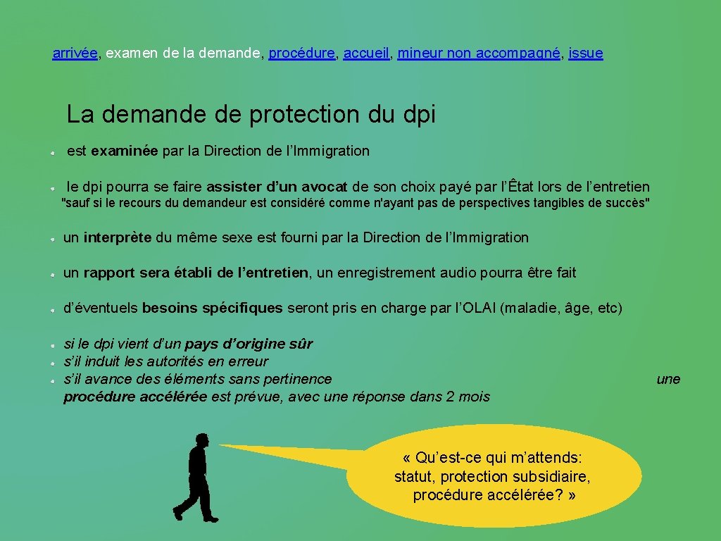 arrivée, examen de la demande, procédure, accueil, mineur non accompagné, issue La demande de