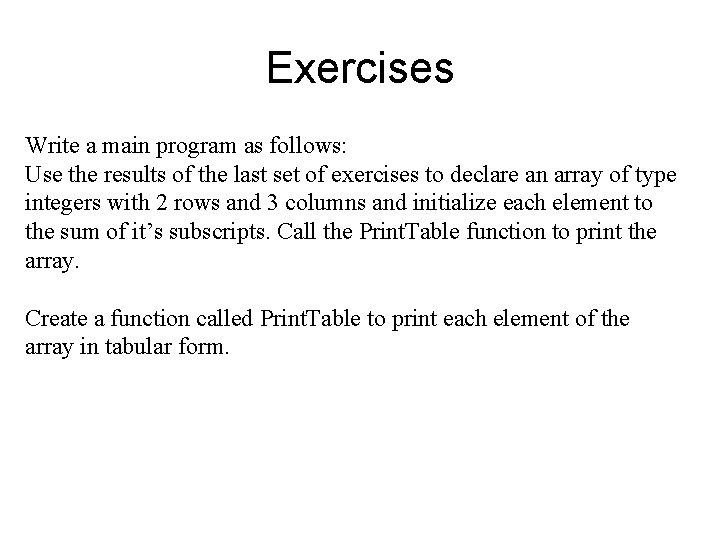 Exercises Write a main program as follows: Use the results of the last set Exercises Write a main program as follows: Use the results of the last set