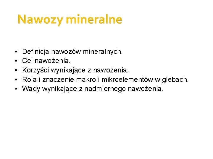  • • • Definicja nawozów mineralnych. Cel nawożenia. Korzyści wynikające z nawożenia. Rola