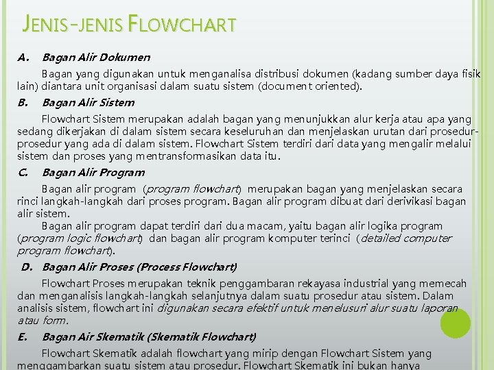 JENIS-JENIS FLOWCHART A. Bagan Alir Dokumen Bagan yang digunakan untuk menganalisa distribusi dokumen (kadang
