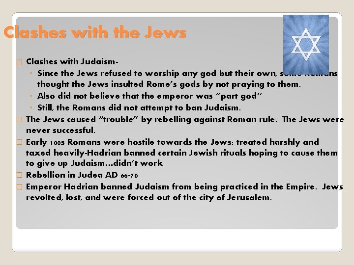 Clashes with the Jews � � � Clashes with Judaism◦ Since the Jews refused