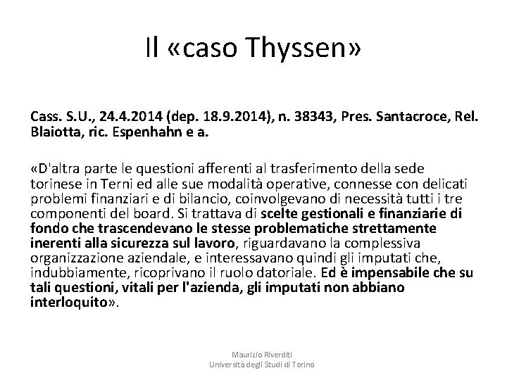 Il «caso Thyssen» Cass. S. U. , 24. 4. 2014 (dep. 18. 9. 2014),