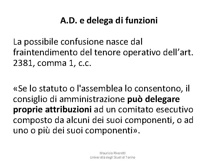 A. D. e delega di funzioni La possibile confusione nasce dal fraintendimento del tenore