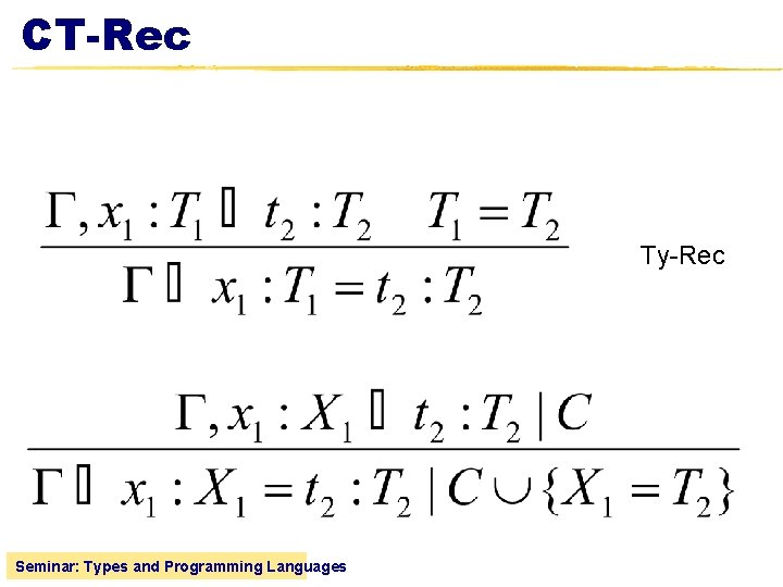 CT-Rec Ty-Rec Seminar: Types and Programming Languages 