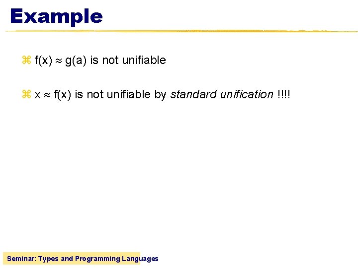Example z f(x) g(a) is not unifiable z x f(x) is not unifiable by