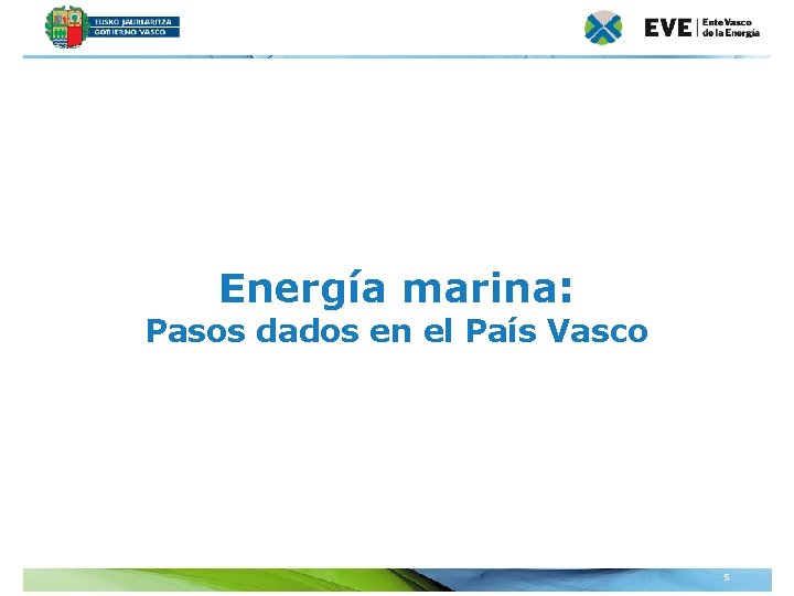 Energía marina: Pasos dados en el País Vasco Unidad Editoral Conferencias y Formación 5