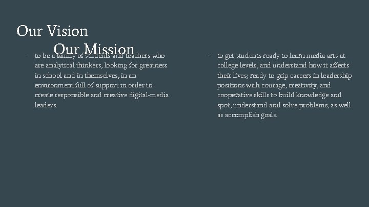 Our Vision - to be a. Our family of. Mission students and teachers who