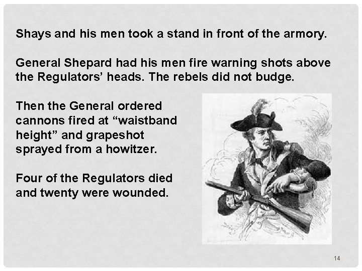 Shays and his men took a stand in front of the armory. General Shepard