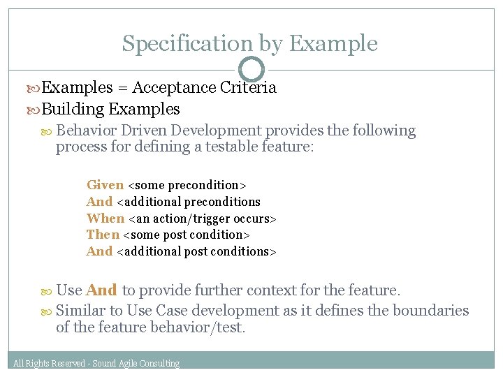 Specification by Examples = Acceptance Criteria Building Examples Behavior Driven Development provides the following