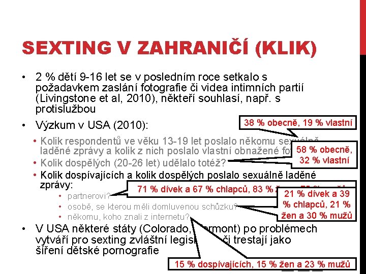 SEXTING V ZAHRANIČÍ (KLIK) • 2 % dětí 9 -16 let se v posledním