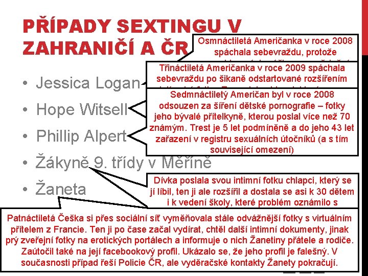 PŘÍPADY SEXTINGU V Osmnáctiletá Američanka v roce 2008 ZAHRANIČÍ A ČR (KLIK) spáchala sebevraždu,