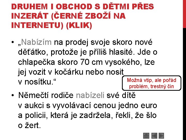 DRUHEM I OBCHOD S DĚTMI PŘES INZERÁT (ČERNÉ ZBOŽÍ NA INTERNETU) (KLIK) • „Nabízím