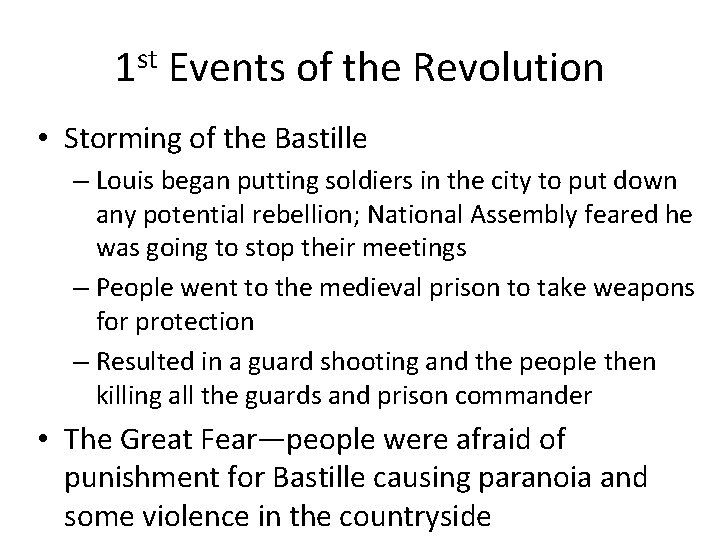 1 st Events of the Revolution • Storming of the Bastille – Louis began