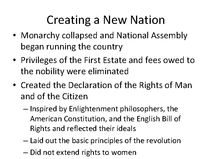 Creating a New Nation • Monarchy collapsed and National Assembly began running the country