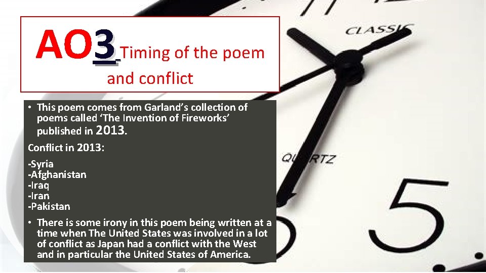 AO 3 Timing of the poem and conflict • This poem comes from Garland’s