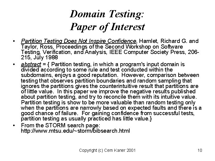 Domain Testing: Paper of Interest • • • Partition Testing Does Not Inspire Confidence,