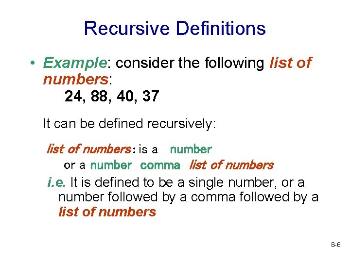 Recursive Definitions • Example: consider the following list of numbers: 24, 88, 40, 37