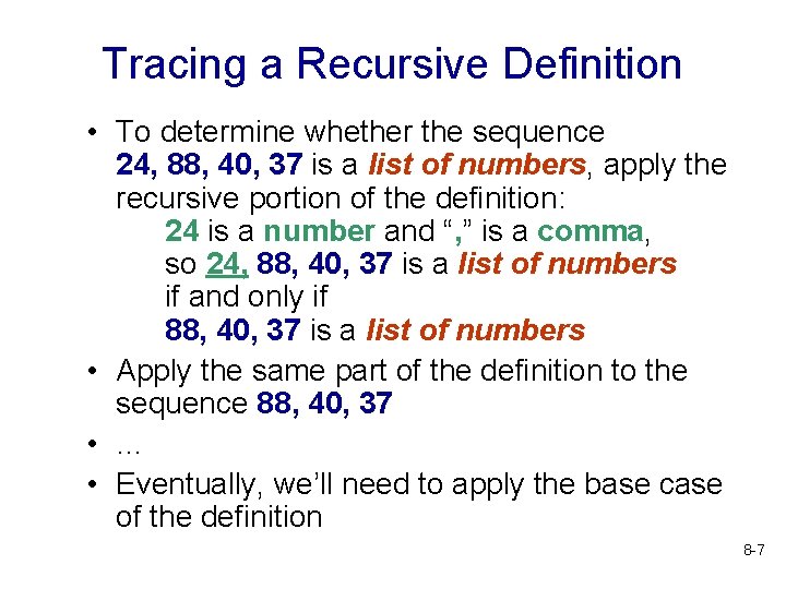 Tracing a Recursive Definition • To determine whether the sequence 24, 88, 40, 37