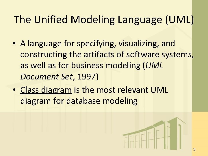 The Unified Modeling Language (UML) • A language for specifying, visualizing, and constructing the