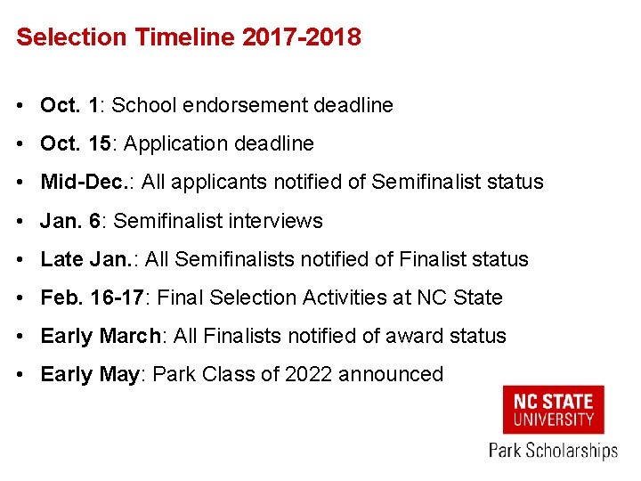 Selection Timeline 2017 -2018 • Oct. 1: School endorsement deadline • Oct. 15: Application