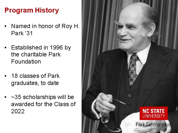 Program History • Named in honor of Roy H. Park ’ 31 • Established