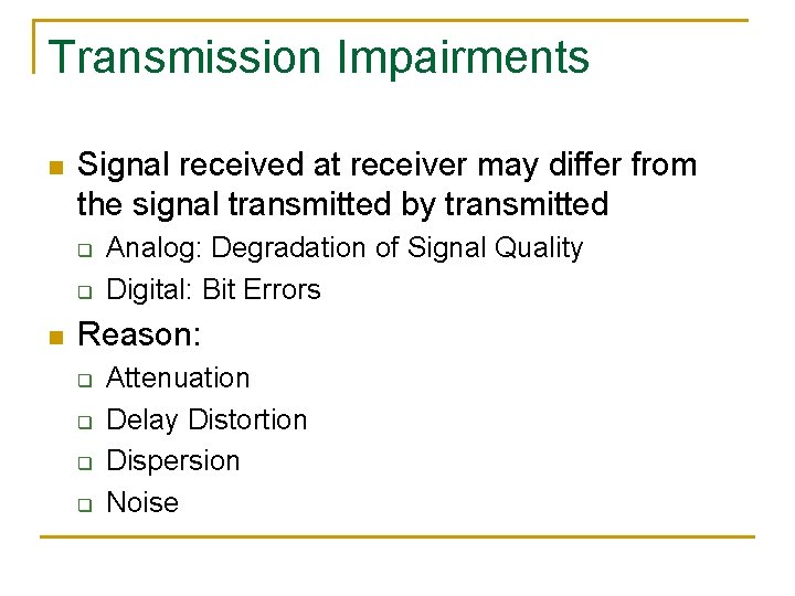 Computer Networks Transmission Problems Transmission Impairments n Signal