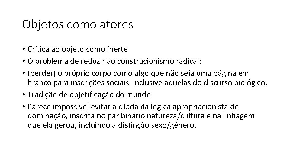 Objetos como atores • Crítica ao objeto como inerte • O problema de reduzir