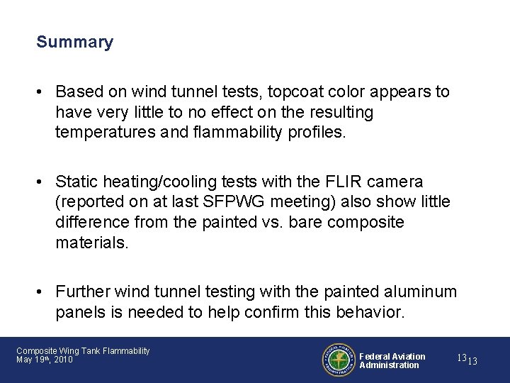 Summary • Based on wind tunnel tests, topcoat color appears to have very little